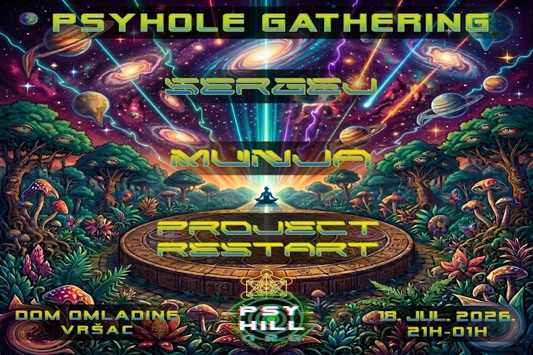 ЈЕДАНАЕСТО ИЗДАЊЕ *PSYHOLE GATHERING*-А 18. ЈУЛА У ДОМУ ОМЛАДИНЕ ВРШАЦ...